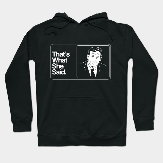 That's What She Said Hoodie by mosgraphix